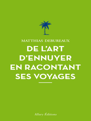 cover image of De l'art d'ennuyer en racontant ses voyages. Nouvelle édition.